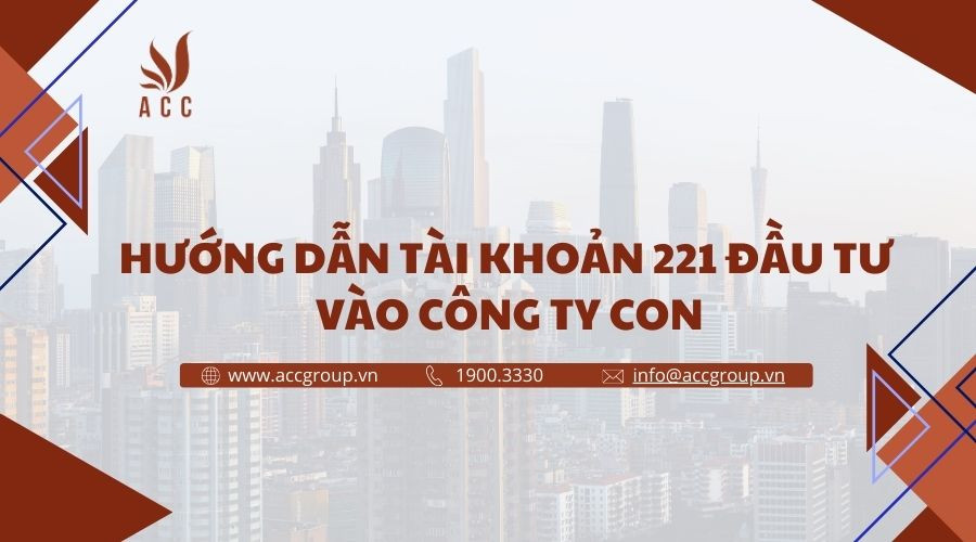 Hướng dẫn tài khoản 221 đầu tư vào công ty con