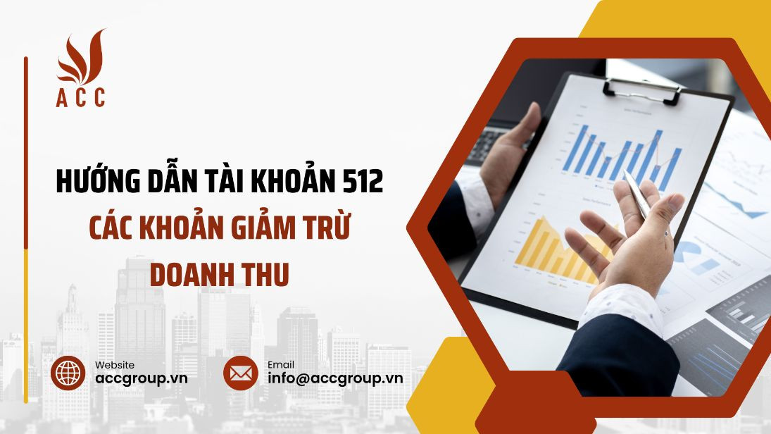 Hướng dẫn tài khoản 512 - Các khoản giảm trừ doanh thu