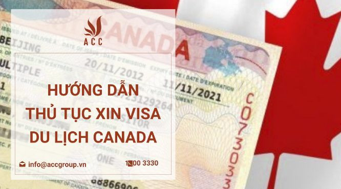 Hướng dẫn thủ tục xin visa du lịch Canada