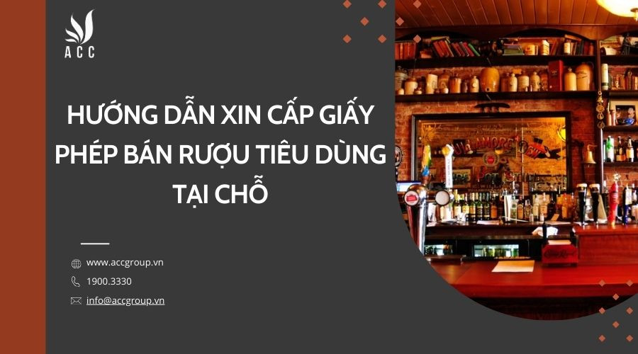 Hướng dẫn xin cấp giấy phép bán rượu tiêu dùng tại chỗ