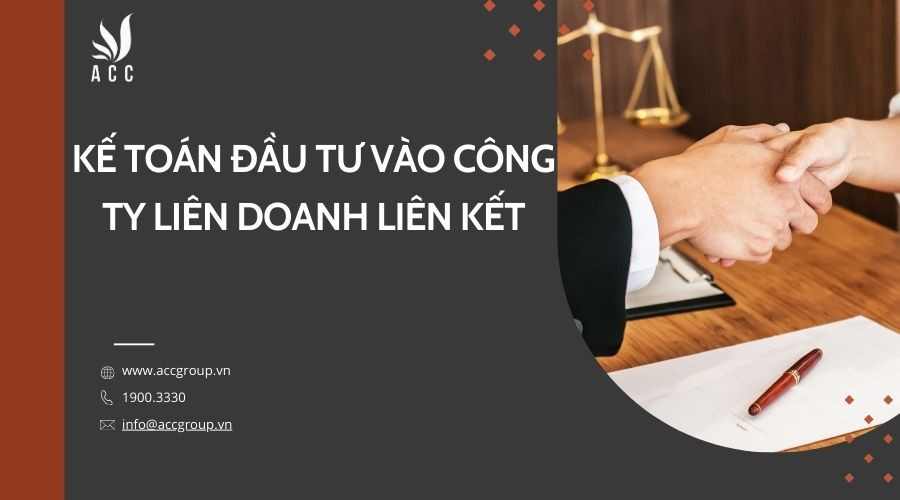 Kế toán đầu tư vào công ty liên doanh liên kết