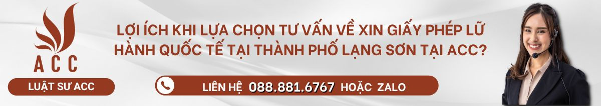 Lợi ích khi lựa chọn tư vấn về xin giấy phép lữ hành quốc tế tại thành phố Lạng Sơn tại ACC?