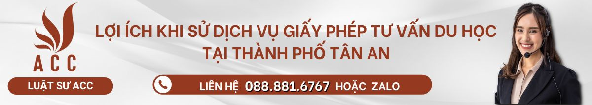 Lợi ích khi sử dịch vụ giấy phép tư vấn du học tại thành phố Tân An