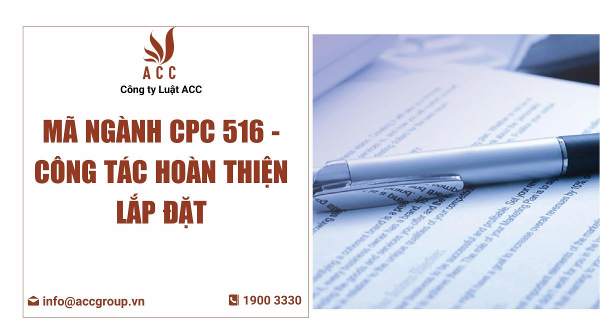 Mã ngành cpc 516 - Công tác hoàn thiện lắp đặt
