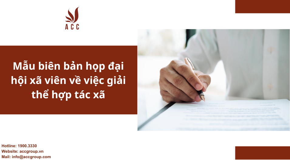 Mẫu biên bản họp đại hội xã viên về việc giải thể hợp tác xã