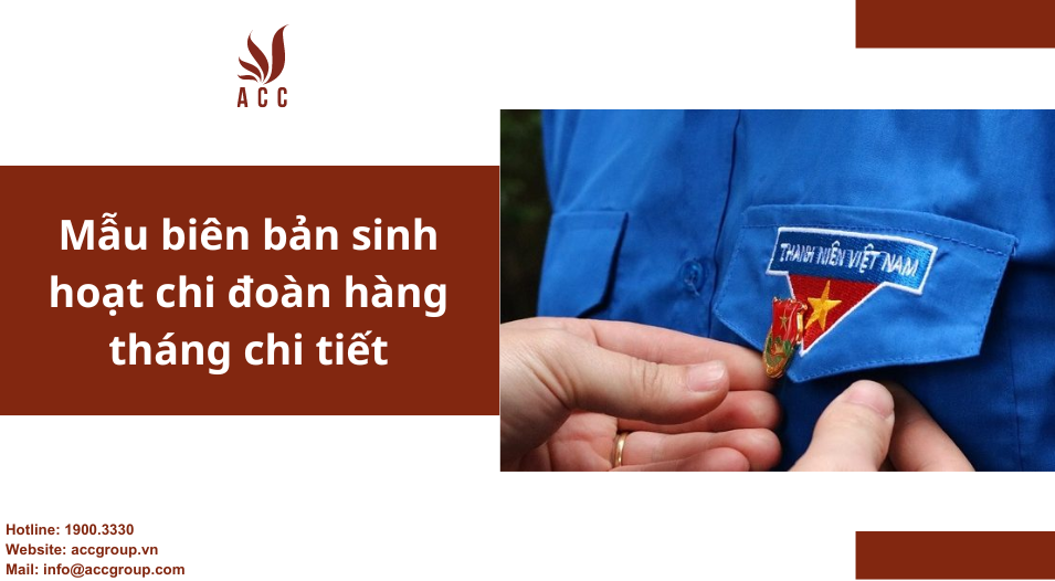 Mẫu biên bản sinh hoạt chi đoàn hàng tháng chi tiết