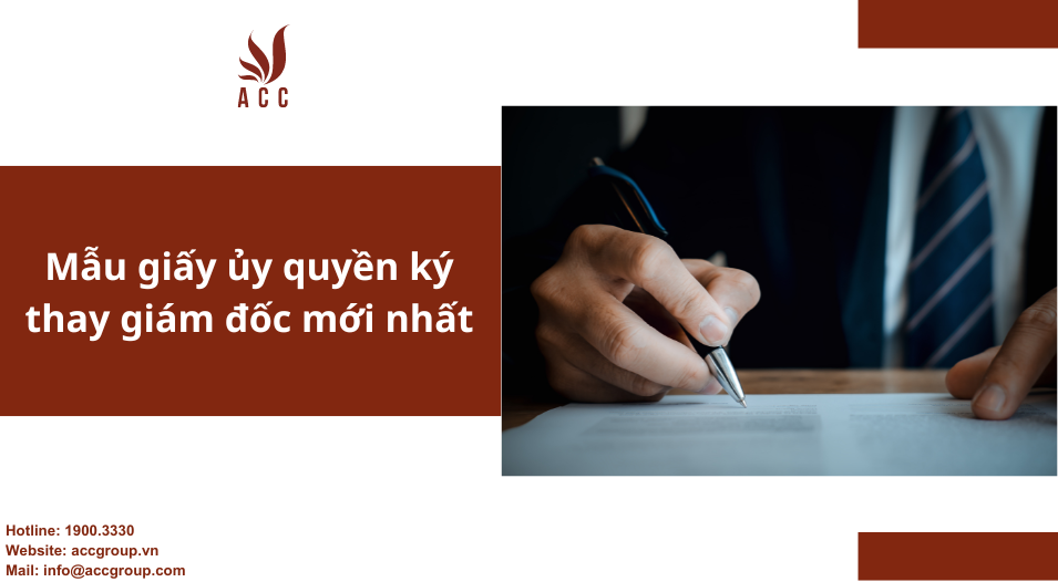 Mẫu giấy ủy quyền ký thay giám đốc mới nhất