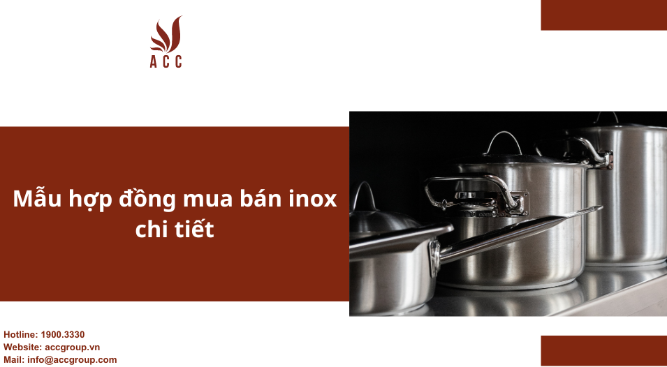 Mẫu hợp đồng mua bán inox chi tiết