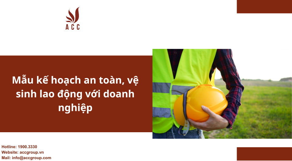 Mẫu kế hoạch an toàn, vệ sinh lao động với doanh nghiệp