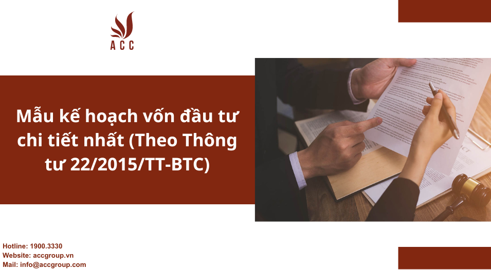 Mẫu kế hoạch vốn đầu tư chi tiết nhất (Theo Thông tư 22/2015/TT-BTC)
