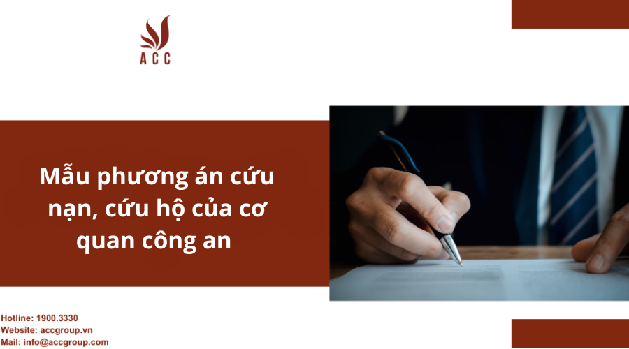 Mẫu phương án cứu nạn, cứu hộ của cơ quan công an