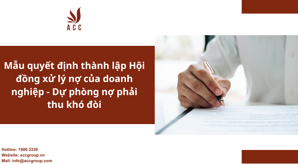 Mẫu quyết định thành lập Hội đồng xử lý nợ của doanh nghiệp - Dự phòng nợ phải thu khó đòi