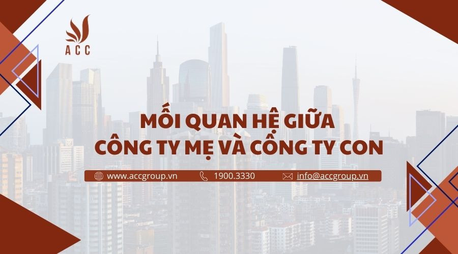 Mối quan hệ giữa công ty mẹ và công ty con
