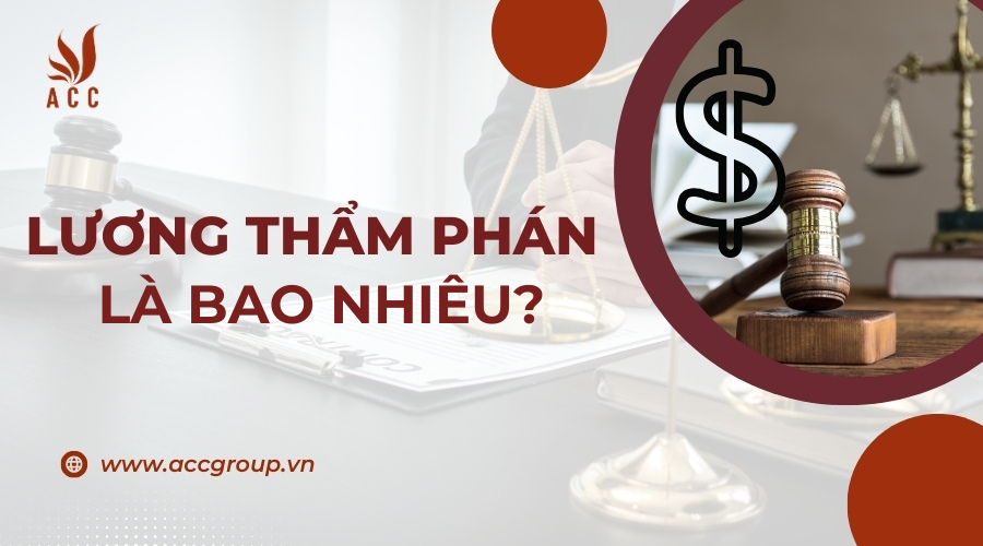 Mức lương thẩm phán toà án nhân dân là bao nhiêu?