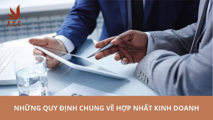 Những quy định chung về hợp nhất kinh doanh