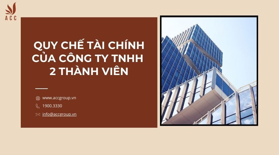 Quy chế tài chính của công ty TNHH 2 thành viên