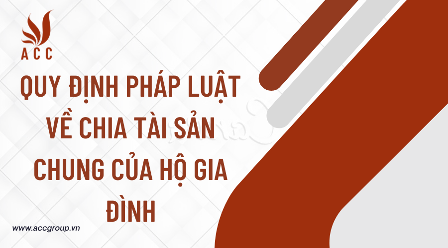 quy-dinh-phap-luat-ve-chia-tai-san-chung-cua-ho-gia-dinh