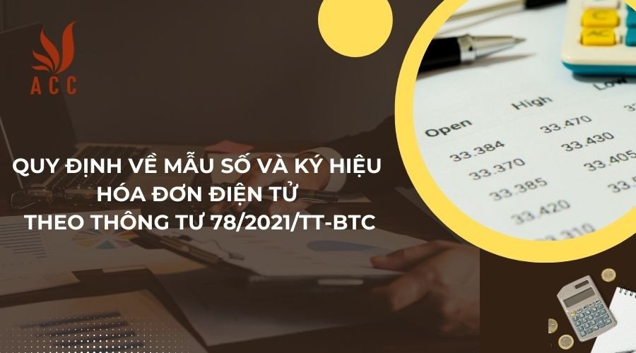 Quy định về mẫu số và ký hiệu hóa đơn điện tử theo TT78