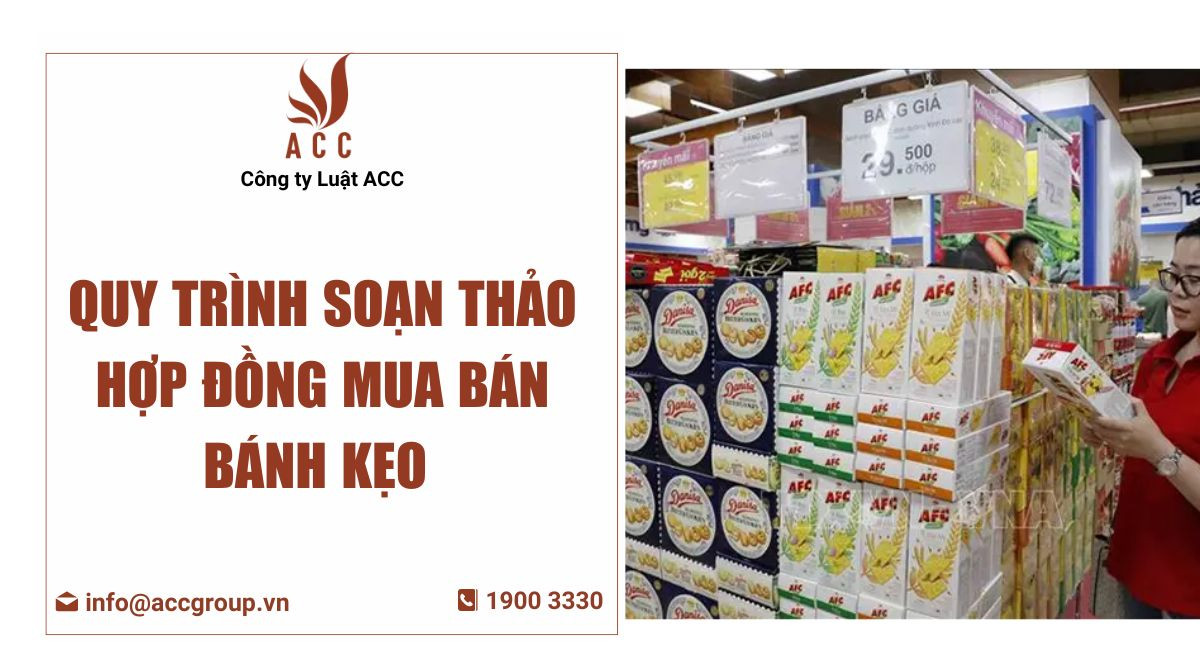 Quy trình soạn thảo Hợp đồng mua bán bánh kẹo