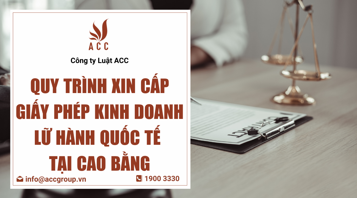 quy-trinh-xin-cap-giay-phep-kinh-doanh-lu-hanh-quoc-te-tai-cao-bang