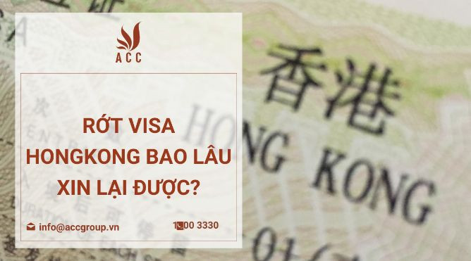 Rớt visa Hong Kong bao lâu xin lại được?