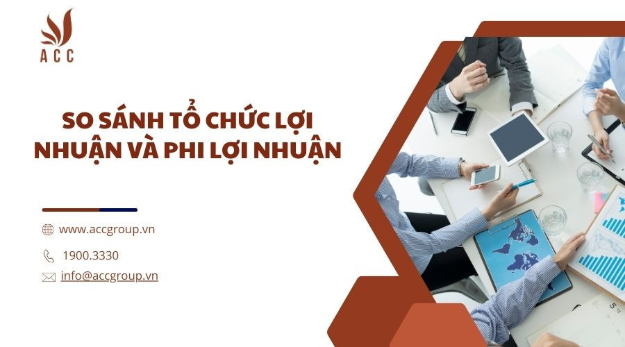 So sánh tổ chức lợi nhuận và phi lợi nhuận