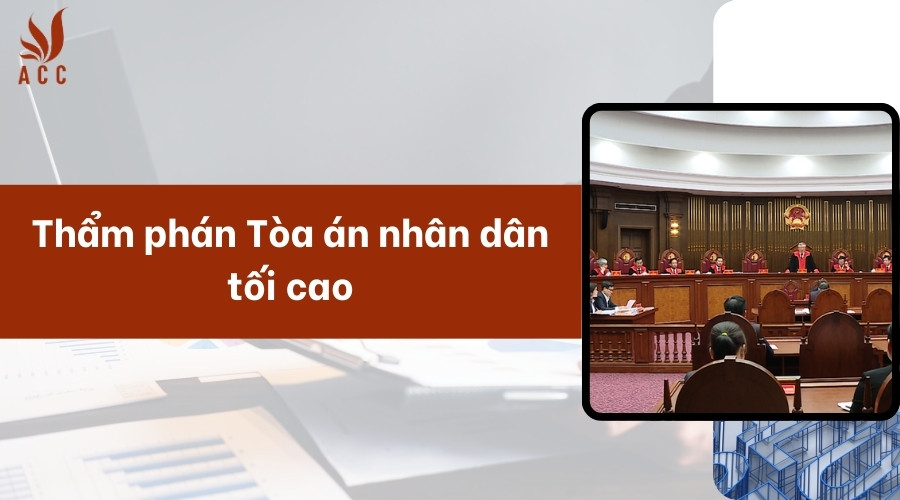 Thẩm phán tòa án nhân dân tối cao là ai?