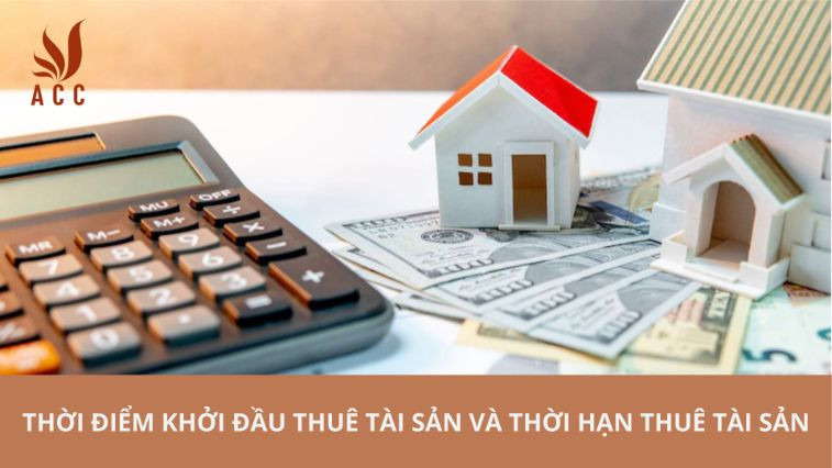 Thời điểm khởi đầu thuê tài sản và thời hạn thuê tài sản