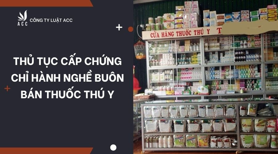 thu-tuc-cap-chung-chi-hanh-nghe-buon-ban-thuoc-thu-y