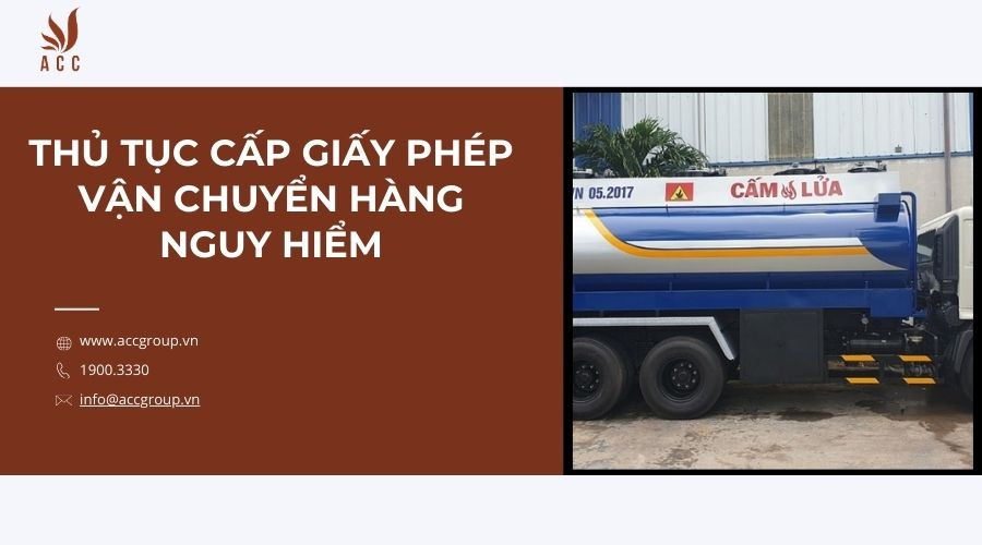 Thủ tục cấp giấy phép vận chuyển hàng nguy hiểm