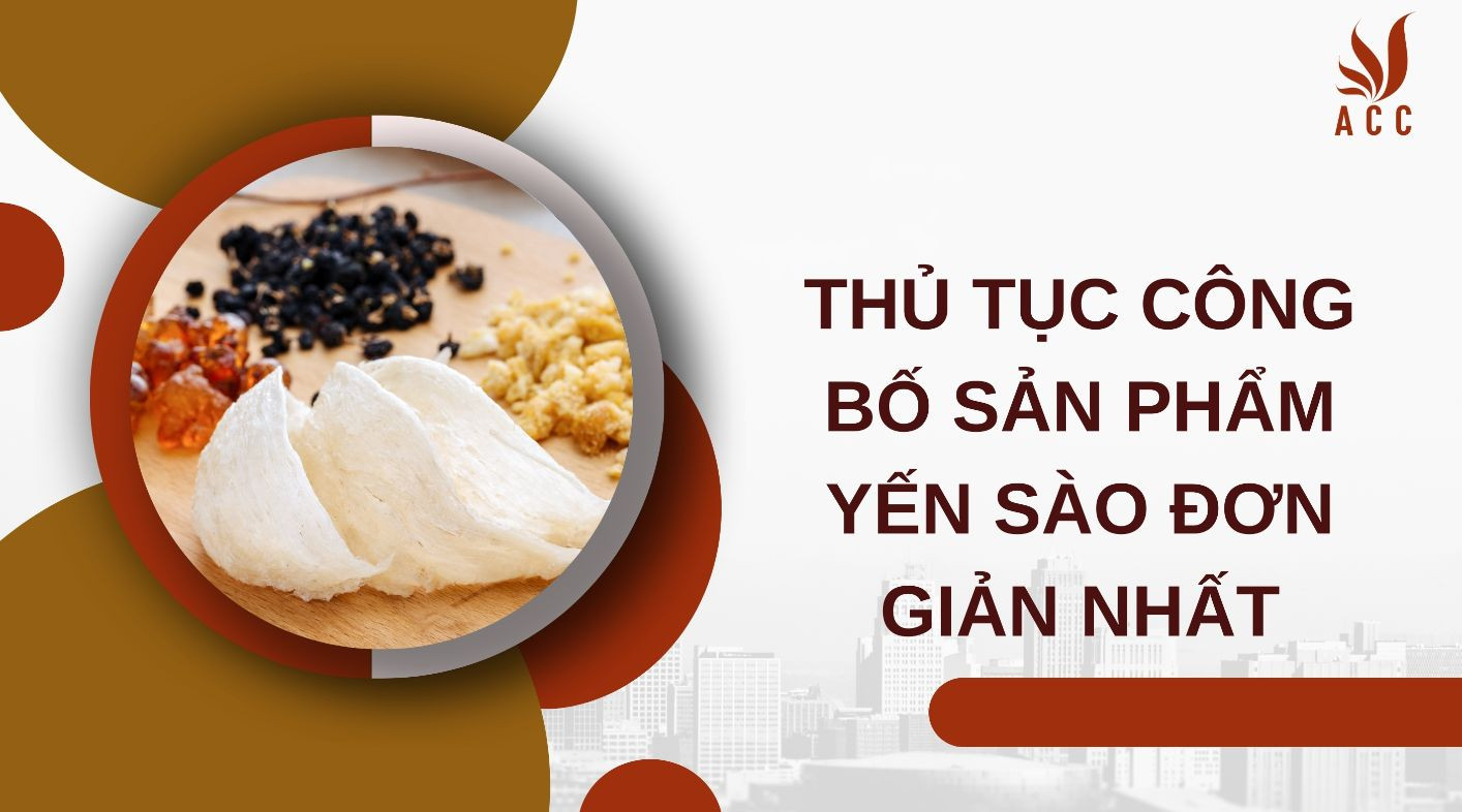 thu-tuc-cong-bo-san-pham-yen-sao-don-gian-nhat