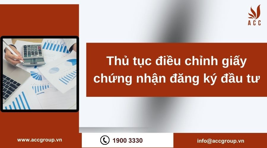 Thủ tục điều chỉnh giấy chứng nhận đăng ký đầu tư