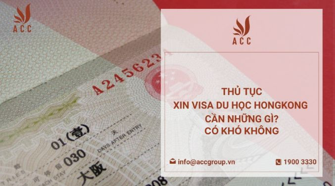 thu-tuc-xin-visa-du-hoc-hongkong-can-nhung-gi-co-kho-khong