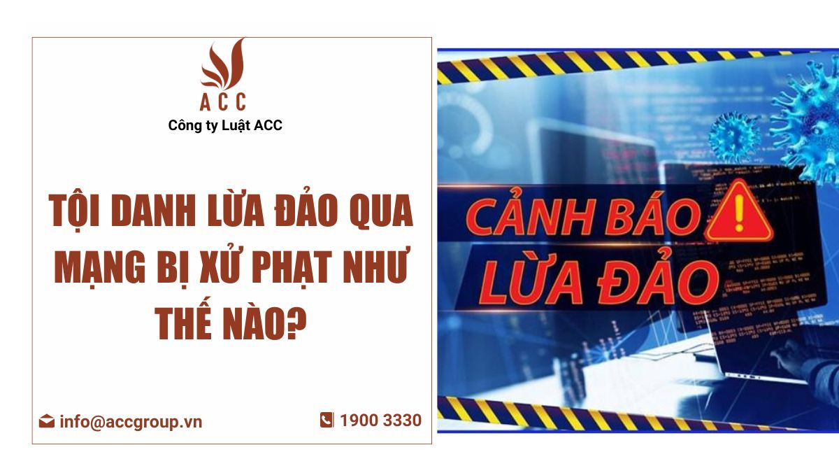 Tội danh lừa đảo qua mạng bị xử phạt như thế nào?