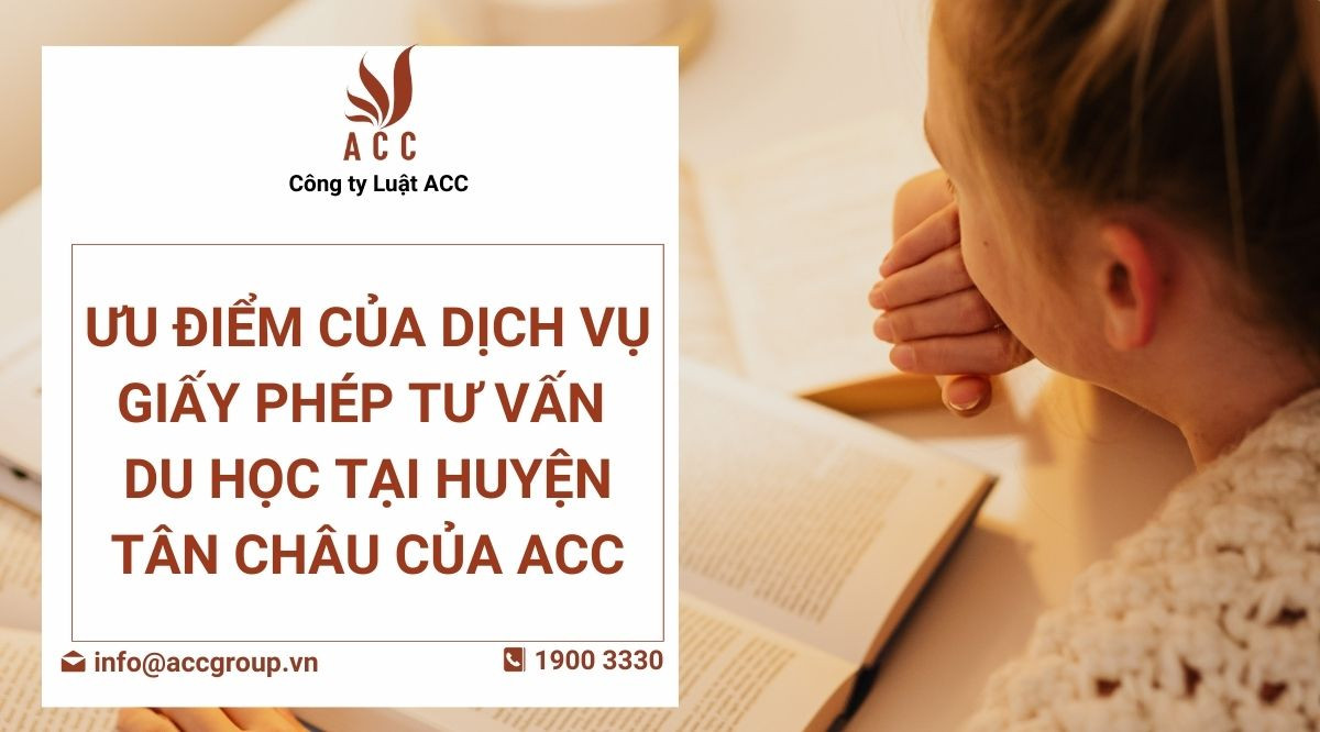 uu-diem-cua-dich-vu-giay-phep-tu-van-du-hoc-tai-huyen-tan-chau-cua-acc