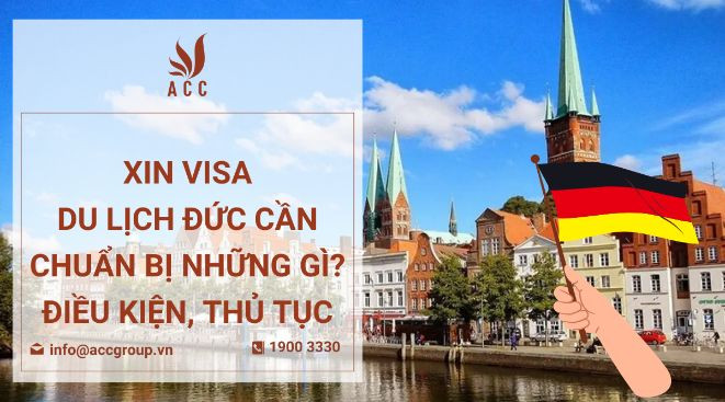 Xin visa du lịch Đức cần chuẩn bị những gì? Điều kiện, thủ tục