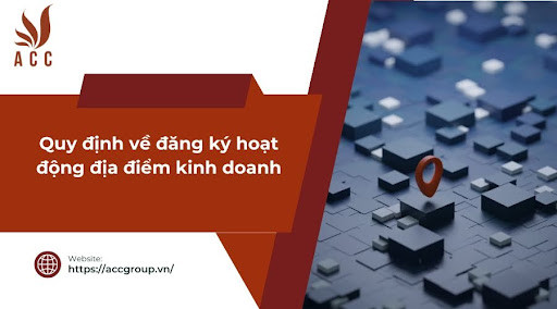 Quy định về đăng ký hoạt động địa điểm kinh doanh
