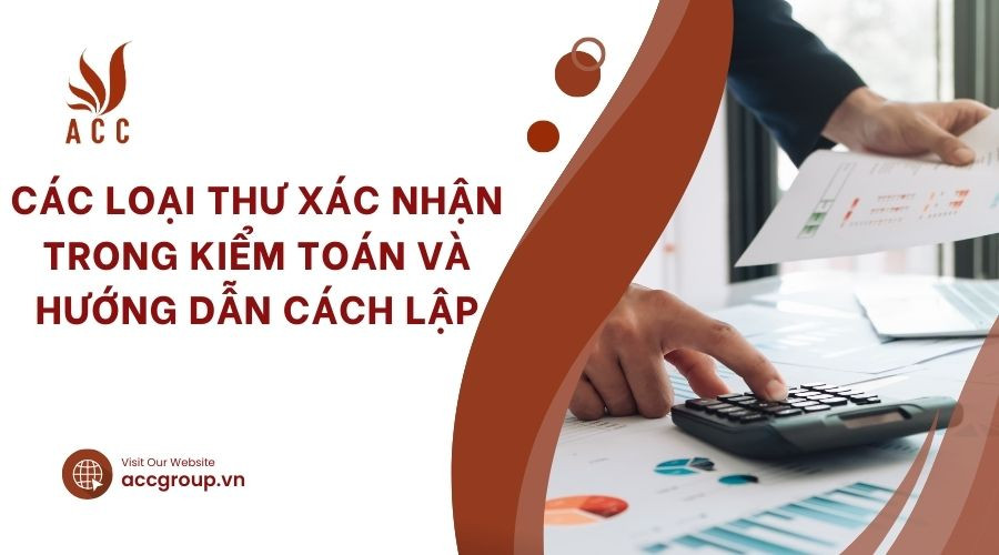 Các loại thư xác nhận trong kiểm toán và hướng dẫn cách lập