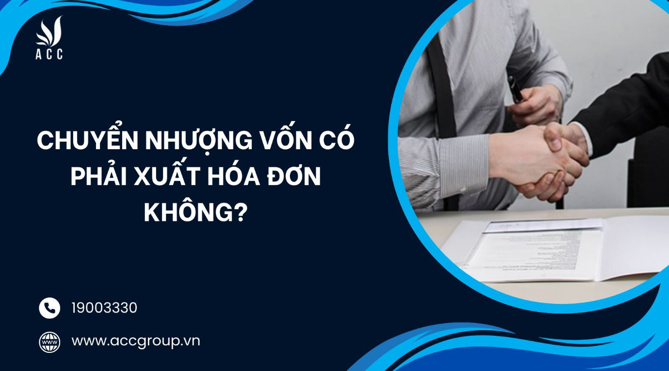 Chuyển nhượng vốn có phải xuất hóa đơn không?