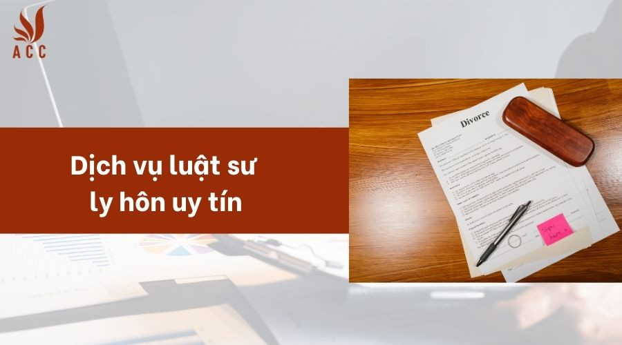 Dịch vụ luật sư ly hôn uy tín