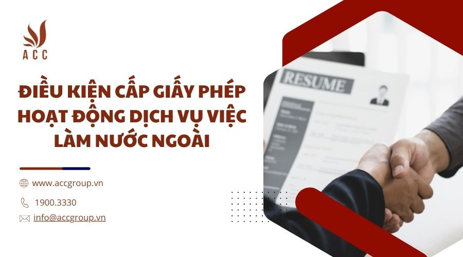 Điều kiện cấp giấy phép hoạt động dịch vụ việc làm nước ngoài