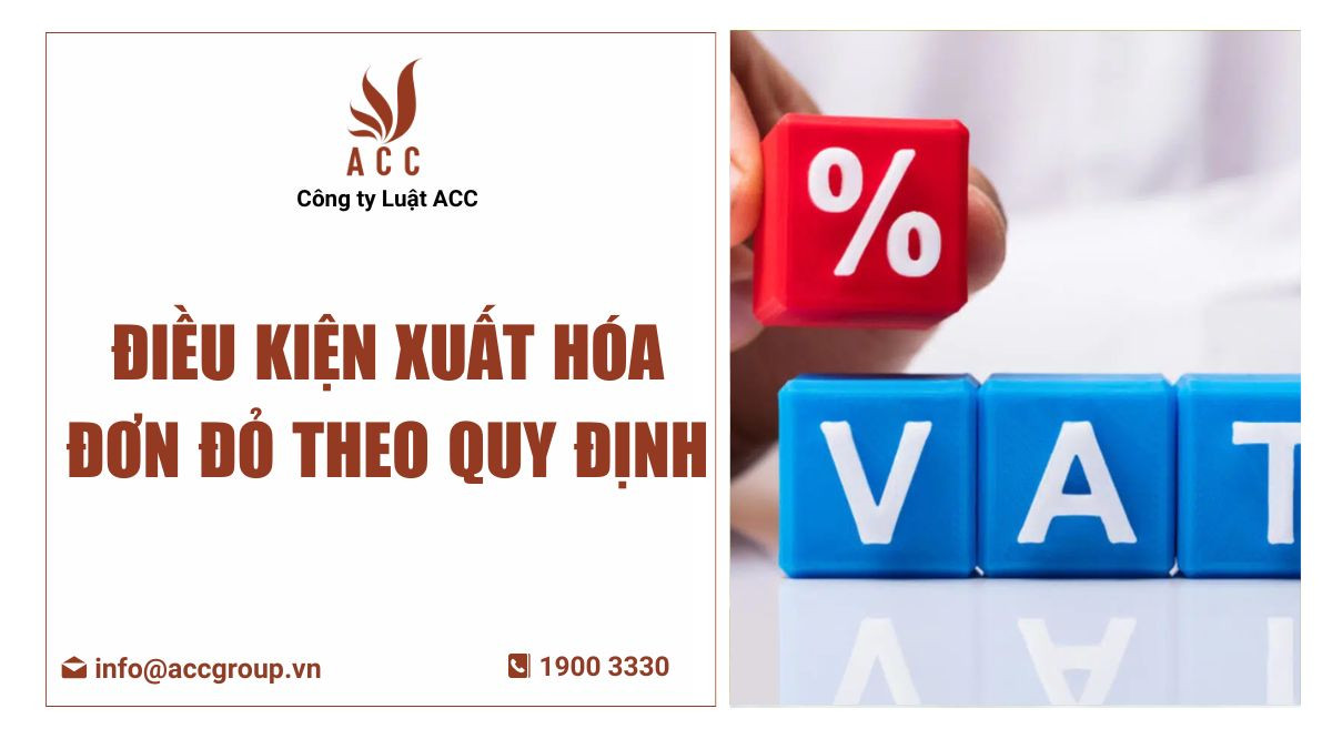 Điều kiện xuất hóa đơn đỏ theo quy định