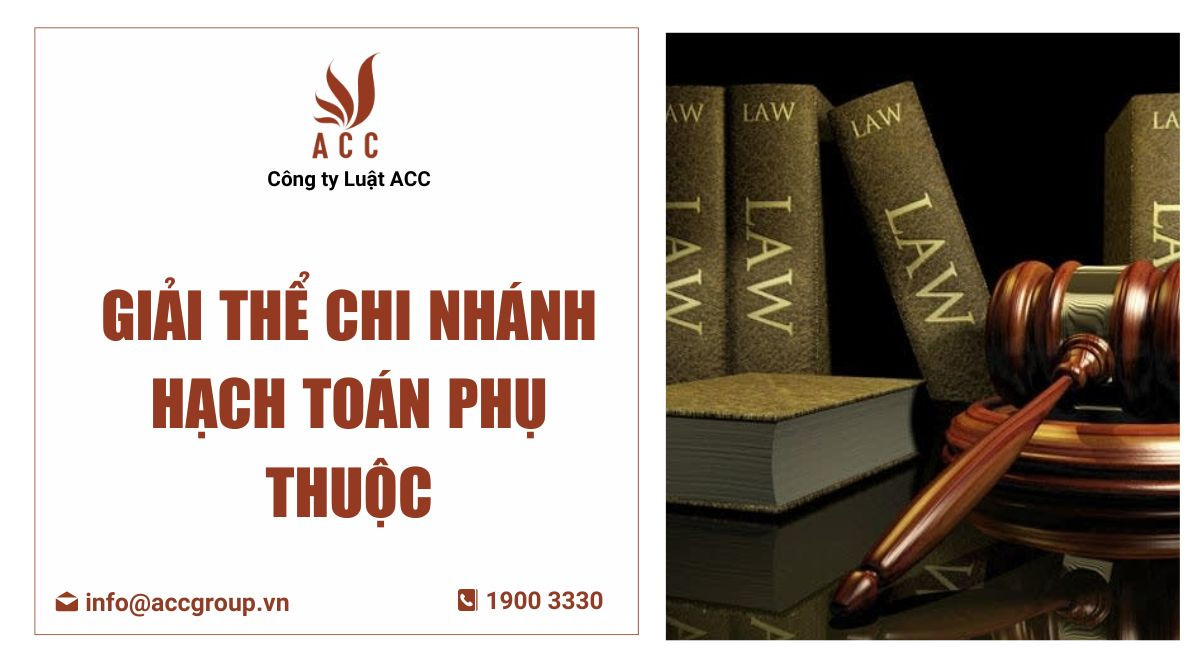 Giải thể chi nhánh hạch toán phụ thuộc