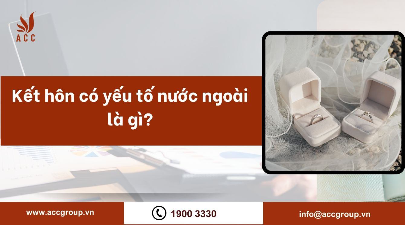 Kết hôn có yếu tố nước ngoài là gì?