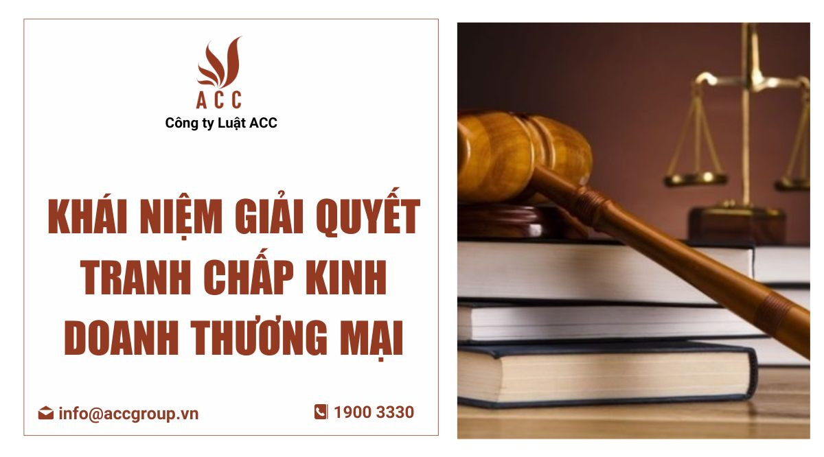 Khái niệm giải quyết tranh chấp kinh doanh thương mại