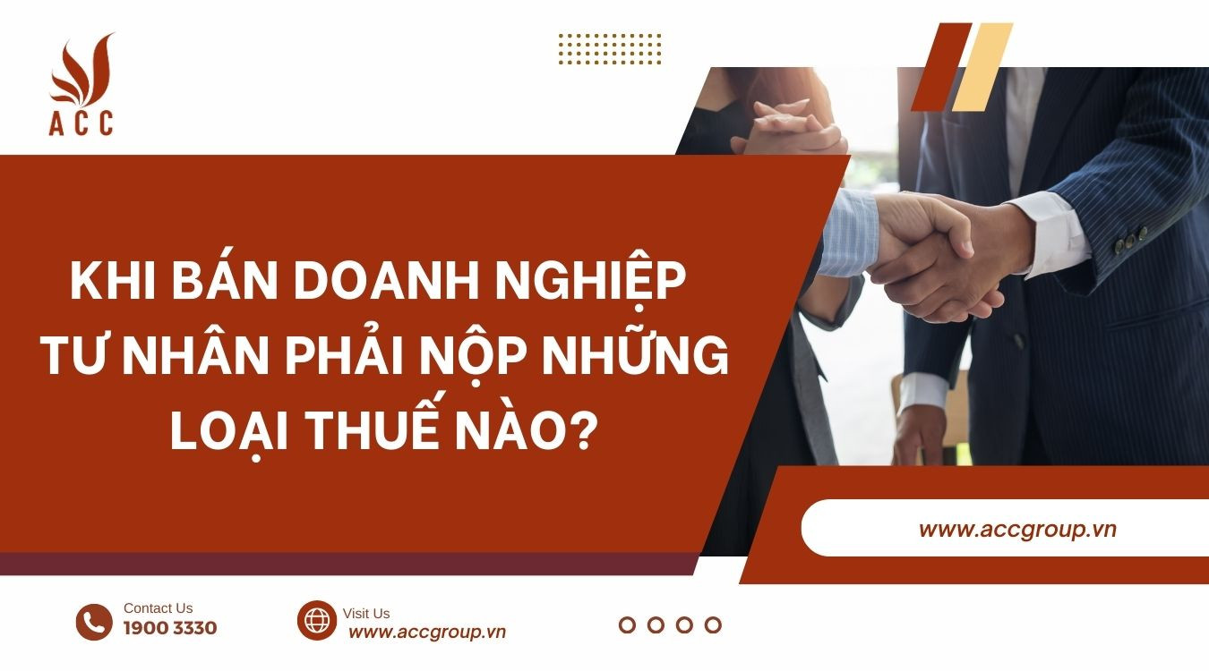 khi-ban-doanh-nghiep-tu-nhan-phai-nop-nhung-loai-thue-nao-1