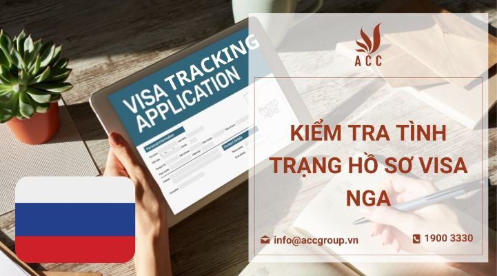 Kiểm tra tình trạng hồ sơ visa Nga