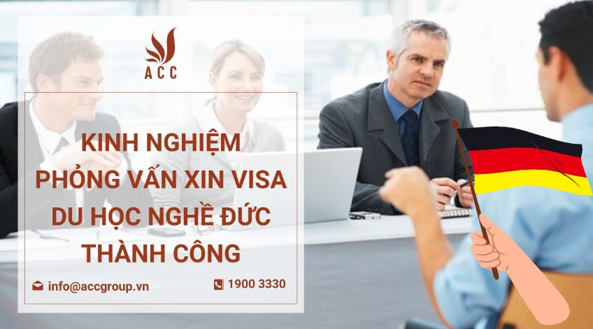 Kinh nghiệm phỏng vấn xin visa du học nghề Đức thành công