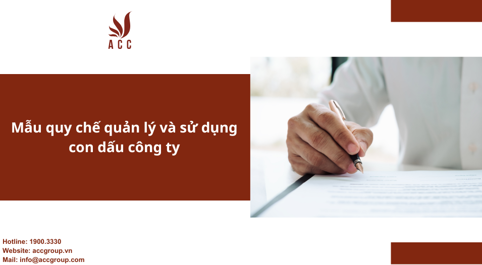 Mẫu quy chế quản lý và sử dụng con dấu công ty