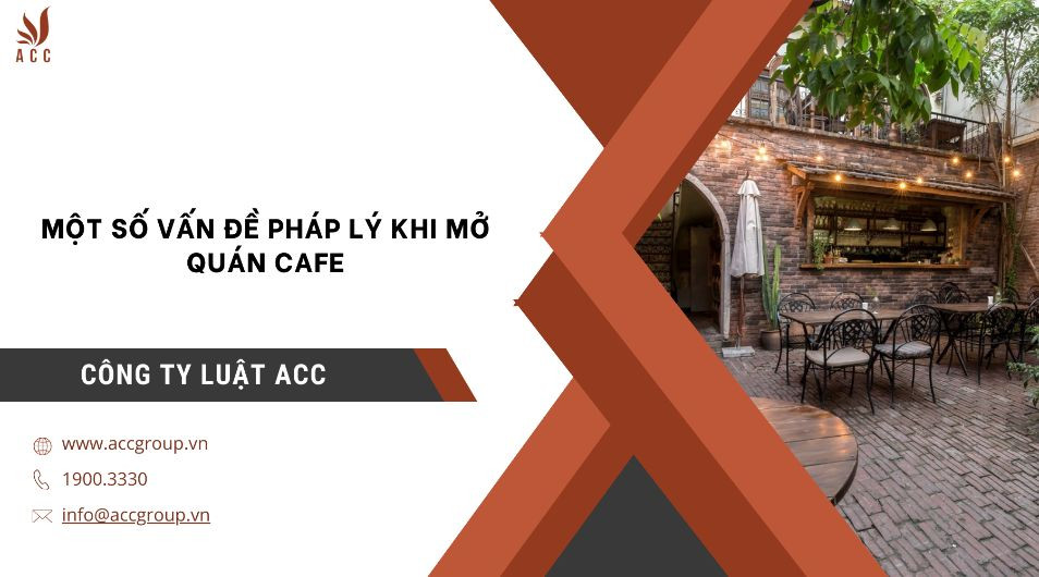 Một số vấn đề pháp lý khi mở quán cafe